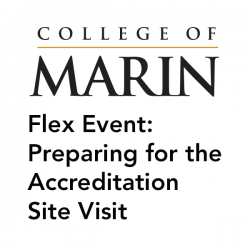 College of Marin logo with text that reads Flex Event: Preparing for the Accreditation Site Visit
