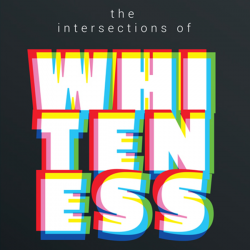 Gray background with 3-D lettering that reads the intersections of whiteness
