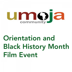 Umoja logo with text that reads Orientation and Black History Month Film Event
